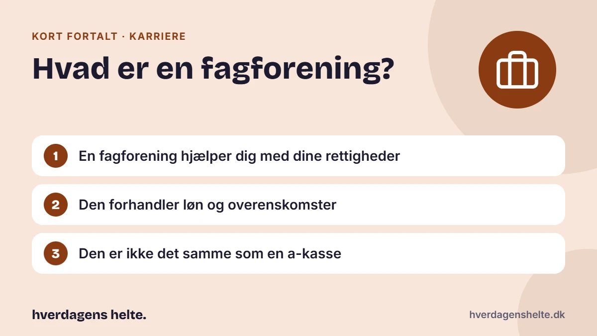Hvad er en fagforening? Kort fortalt: En fagforening hjælper dig med dine rettigheder. Den forhandler løn og overenskomster. Den er ikke det samme som en a-kasse.